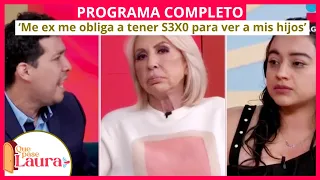 ‘Mi ex me obliga a tener S3X0 para ver a mis hijos’  | Programa 26 de junio | Que pase Laura