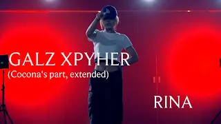 GALZ XPYHER  - Cocona's part extended / Choreographer - RINA