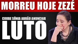 M0RREU HÁ POUCO ZEZÉ! Coube Sônia Abrão anunciar difícil perda ao BRASIL
