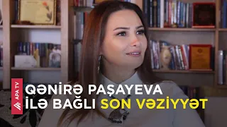 Həmkarları və həkimi Qənirə Paşayeva ilə bağlı bunları dedi  – APA TV