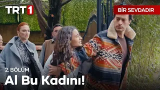 “Ver kızı, çekip gideyim." | Bir Sevdadır 2. Bölüm @BirSevdadirTRT