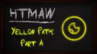 HTMAW - Yellow Path: Part A