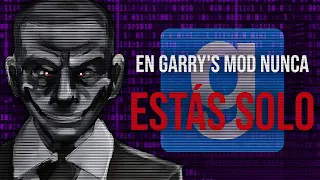 En Garry's Mod NUNCA estás SOLO - MISTERIOS Y LEYENDAS