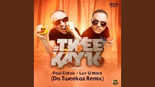 Luv U More (Da Tweekaz Remix)