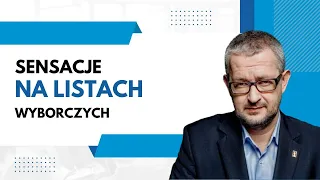 Sensacje na listach wyborczych | Salonik Polityczny 1/3