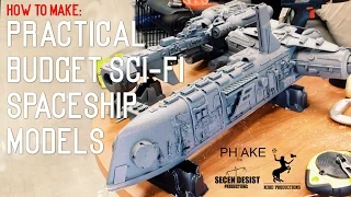 How To: Practical Sci-fi Spaceship Models on a Budget!