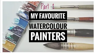 My Favourite Watercolor Painters (Part 2)