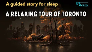 Travel Bedtime Story | A Relaxing Tour of Toronto | Relaxing Bedtime Story for Sleep