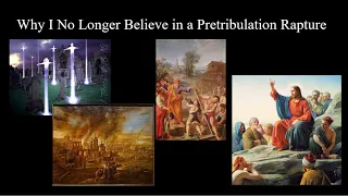 Why I No Longer Believe in a Pretribulation Rapture