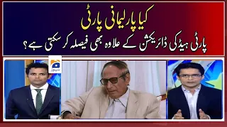 Can a parliamentary party take decisions apart from the direction of party head? Shahzeb Khanzada