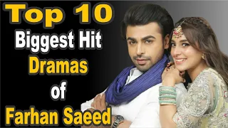 Top 10 Biggest Hit Dramas of Farhan Saeed | Pak Drama TV