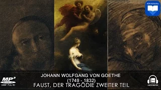 Hörbuch - Faust: Der Tragödie zweiter Teil von Johann Wolfgang von Goethe  | Komplett | Deutsch