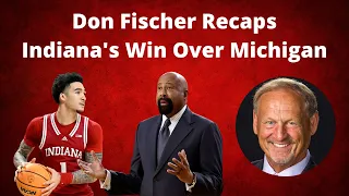 Don Fischer Recaps Indiana Basketball's Win Over Michigan