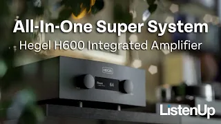 MonoBlock Meets Integrated | Hegel H600 Integrated Amplifier