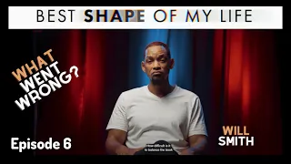 Will Smith The Best Shape of My Life, What Went Wrong