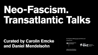 Neo-Fascism: Transatlantic Talks //  Panel 1 // English