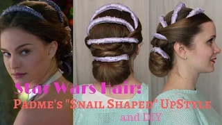 Star Wars Hair: Padme's "Snail Shaped" Upstyle & DIY Headdress