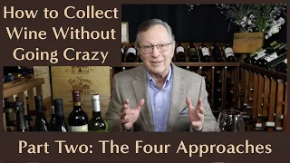 How to Collect Wine Without Going Crazy: Part 2 - The Four Buying Approaches or Strategies