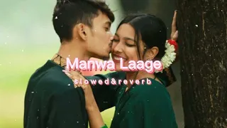 Manwa Laage | Lofi Music | [Slowed & Reverb]