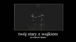 twoj stary z wujkiem