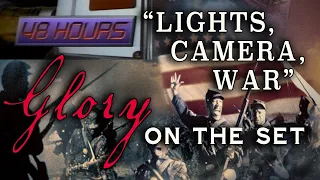 "Lights, Camera, War!" On the set of GLORY with CBS's "48 Hours" (1989)