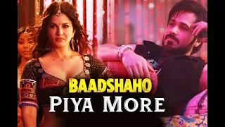 Piya More Lyrical Song | Baadshaho | Emraan Hashmi | Sunny Leone | Mika Singh, Neeti Mohan |