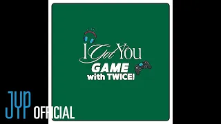 TWICE와 함께하는 "I GOT YOU" 게임 🎮