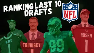 Ranking the Last TEN NFL Draft Classes (2013-2022)