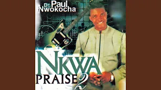 Chukwu Di Nma Medley