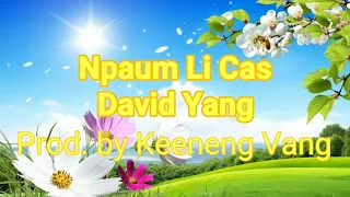 Npaum Li Cas - David Yang (Prod. Keeneng Vang)