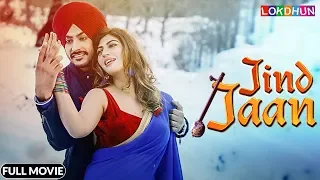 Jind Jaan ( Full Movie ) - Rajvir Jawanda, Sara Sharmaa , Jaswinder Bhalla | New Punjabi Film