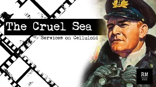 The Cruel Sea | 1953 | Services on Celluloid  | A Historical Critique