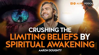 Confronting Your Shadows & My Spiritual Awakening Journey! | Align Podcast w/ Aaron Doughty