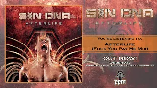 SIN DNA - Afterlife - Fuck You Pay Me Mix (Official Track)