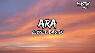 Zeynep Bastık - Ara ( Sözleri/Lyrics ) şarkı sözleri