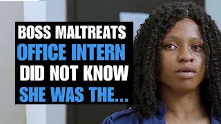 Boss Maltreats Office Intern, Did Not Know She Was The... | Moci Studios