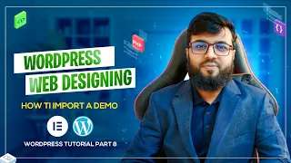 WordPress Web Designing Master Class (Bangla-8) | Astra Theme Demo Import