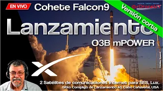 VERSION CORTA - LANZAMIENTO O3B mPOWER PARA SES COHETE FALCON9 SPACEX 16DIC22 -DIRECTO EN ESPAÑOL