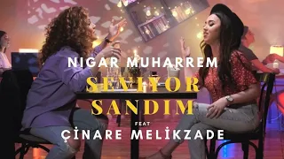 Seviyor Sandım - Nigar Muharrem Ft. Çınare Melikzade(Kurdi)-مترجمة الی كوردي