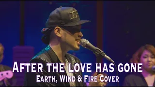 After the love has gone / Earth Wind & Fire Cover