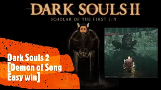 Dark Souls 2 [Demon of Song Easy win]