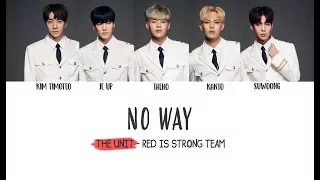 더유닛 THE UNIT - No Way Lyrics (Red Unit/빨강유닛) [Han/Rom/Eng]