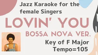 Lovin' you Minnie Riperton - Bossa Nova arrangement  [sing along background JAZZ KARAOKE music]