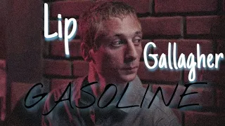 LIP GALLAGHER || GASOLINE
