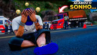 GTA V VIDA REAL - ACABOU O SONHO! A POLICIA PRENDEU MEU CAMINHÃO... 😭  | #73