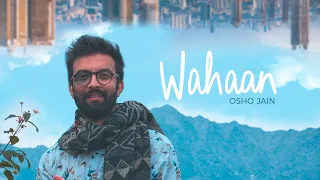 Wahaan - Osho Jain (Full EP) | #OshoJain