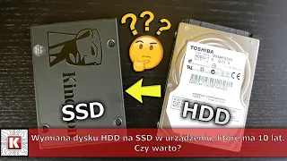 Wymiana dysku HDD na SSD w laptopie, który ma 10 lat, czy było warto?