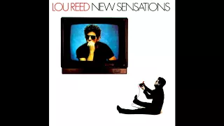 Lou Reed - New Sensations (1984) FULL ALBUM