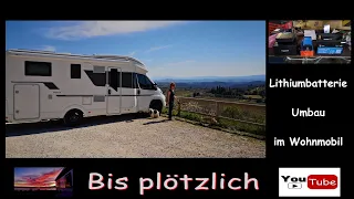 Lithiumbatterie im Wohnmobil, autarkes Reisen und warum wir uns dazu entschlossen haben / Teil 1