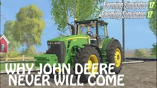 WHY WE WILL NEVER GET JOHN DEERE in Farming Simulator 2017 | PS4 | Xbox One